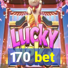 170 bet